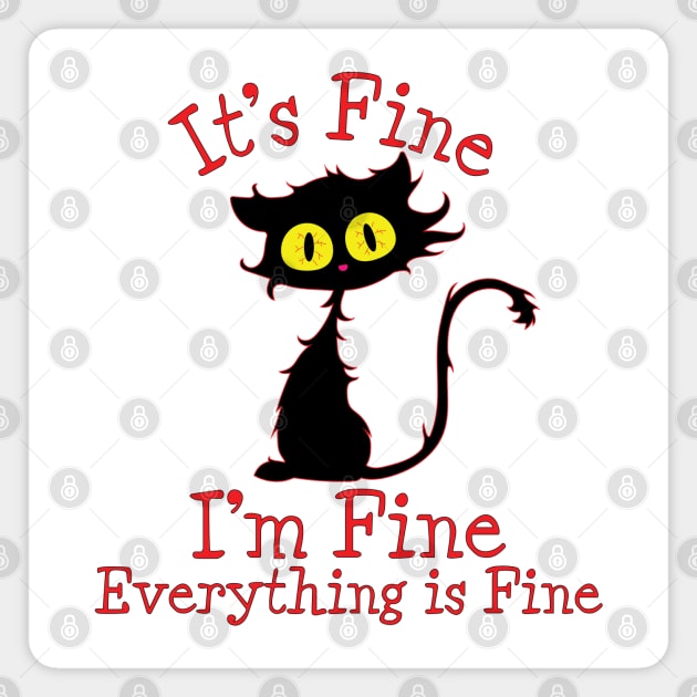 It's Fine I'm Fine Everything Is Fine. Novelty Funny cat Magnet by Designs by Darrin